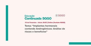 SGGO sggo-educacao-continuada-2022-300x151 EC SGGO no dia 19 de fevereiro - Implantes hormonais contendo Androgênicos